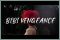 Bibi Vengeance Lyrics - Bibi Vengeance Translations